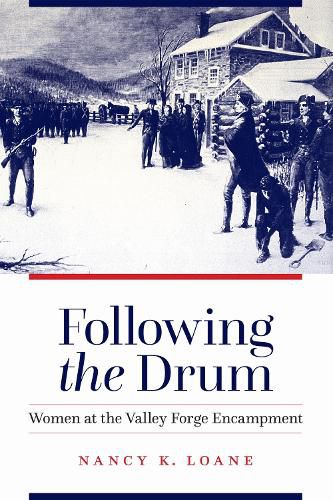 Cover image for Following the Drum: Women at the Valley Forge Encampment