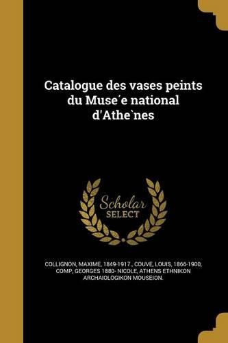 Cover image for Catalogue des vases peints du Musée national d'Athènes