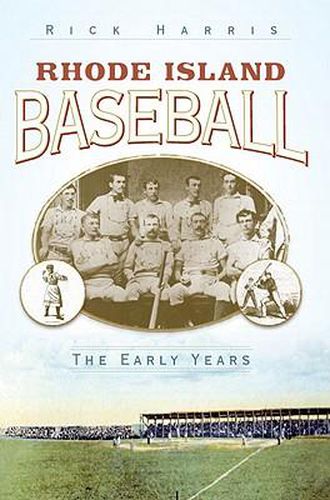 Cover image for Rhode Island Baseball: The Early Years