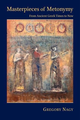 Cover image for Masterpieces of Metonymy: From Ancient Greek Times to Now