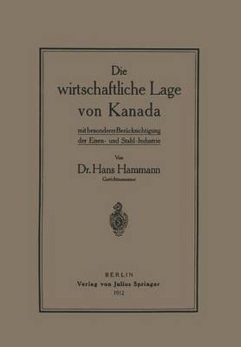 Cover image for Die Wirtschaftliche Lage Von Kanada: Mit Besondererberucksichtigung Der Eisen- Und Stahl-Industrie