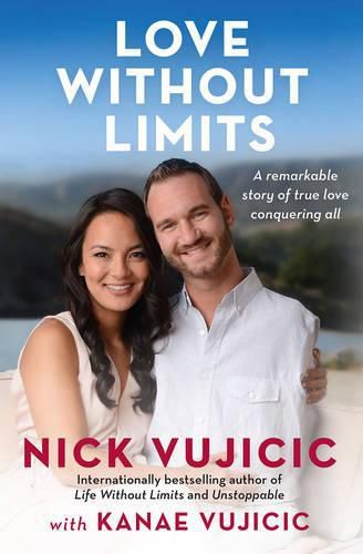 Cover image for Love Without Limits: A remarkable story of true love conquering all