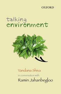 Cover image for Talking Environment: Vandana Shiva in Conversation with Ramin Jahanbegloo