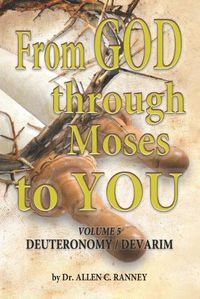 Cover image for From GOD through Moses to YOU: Volume 5 DEUTERONOMY / DEVARIM