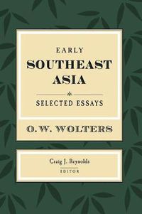 Cover image for Early Southeast Asia: Selected Essays