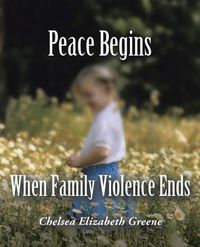 Cover image for Peace Begins When Family Violence Ends