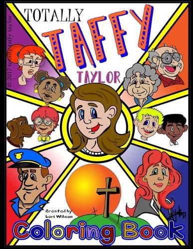 Cover image for Totally Taffy Taylor Coloring Book: A Kid's Guide to Life the God Way
