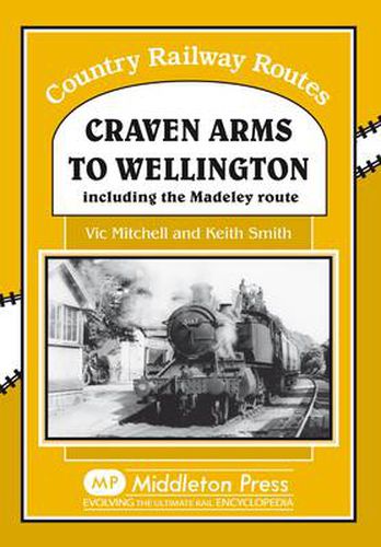 Cover image for Craven Arms to Wellington: Including the Madeley Route