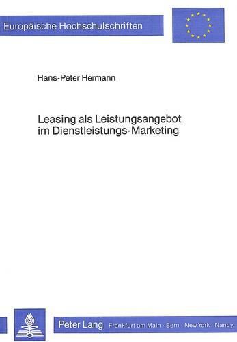 Cover image for Leasing ALS Leistungsangebot Im Dienstleistungs-Marketing