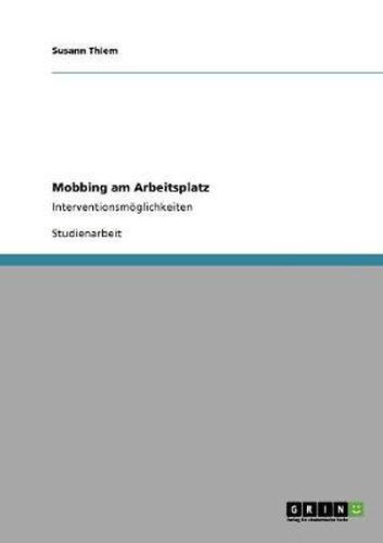 Cover image for Mobbing am Arbeitsplatz: Interventionsmoeglichkeiten