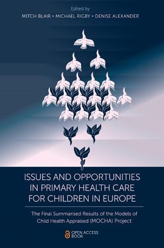 Cover image for Issues and Opportunities in Primary Health Care for Children in Europe: The Final Summarised Results of the Models of Child Health Appraised (MOCHA) Project