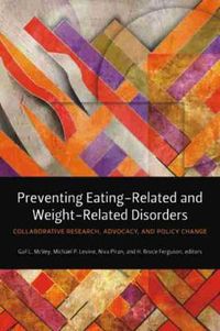 Cover image for Preventing Eating-Related and Weight-Related Disorders: Collaborative Research, Advocacy, and Policy Change