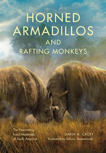 Cover image for Horned Armadillos and Rafting Monkeys: The Fascinating Fossil Mammals of South America