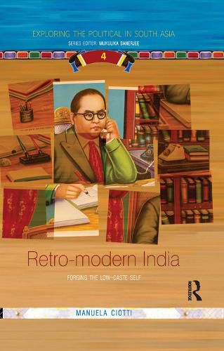 Cover image for Retro-Modern India: Forging the Low-Caste Self