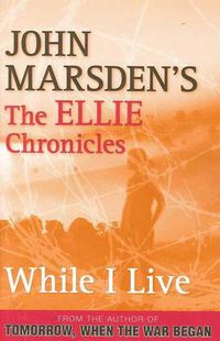 Cover image for While I Live: The Ellie Chronicles 1