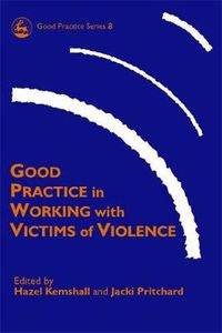 Cover image for Good Practice in Working with Victims of Violence