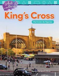 Cover image for Arte y cultura: King s Cross: Particion de figuras (Art and Culture: King s Cross: Partitioning Shapes)