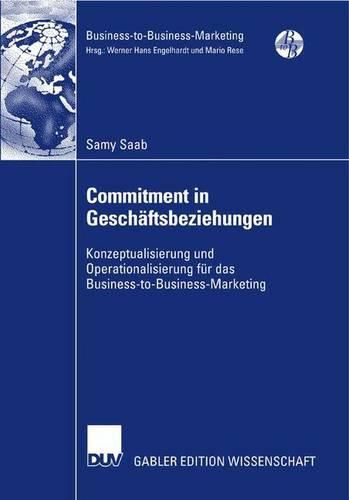 Cover image for Commitment in Geschaftsbeziehungen: Konzeptualisierung und Operationalisierung fur das Business-to-Business-Marketing