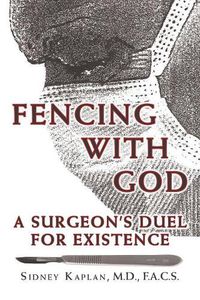 Cover image for Fencing with God: A Surgeon'S Duel for Existence