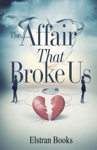 Cover image for The Affair That Broke Us