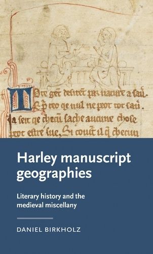 Cover image for Harley Manuscript Geographies: Literary History and the Medieval Miscellany