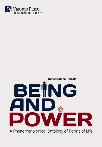 Cover image for Being and Power. A Phenomenological Ontology of Forms of Life