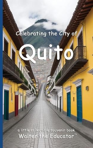 Celebrating the City of Quito