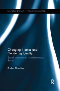 Cover image for Changing Names and Gendering Identity: Social Organisation in Contemporary Britain