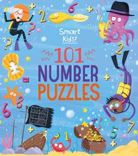 Cover image for Smart Kids! 101 Number Puzzles