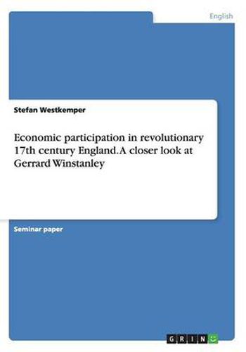 Cover image for Economic participation in revolutionary 17th century England. A closer look at Gerrard Winstanley