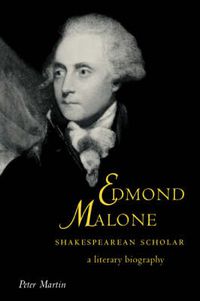 Cover image for Edmond Malone, Shakespearean Scholar: A Literary Biography