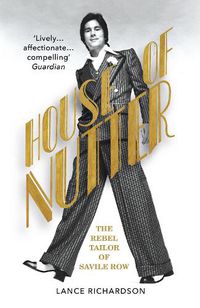 Cover image for House of Nutter: The Rebel Tailor of Savile Row