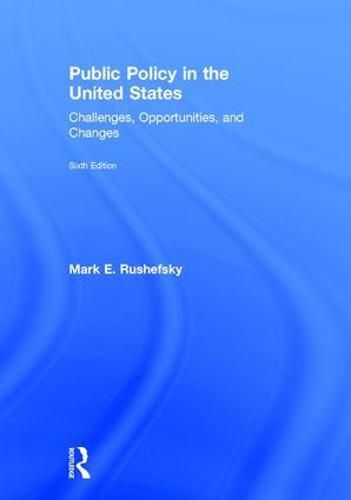 Cover image for Public Policy in the United States: Challenges, Opportunities, and Changes