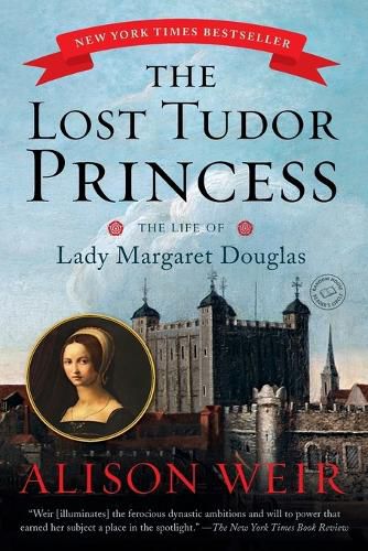 Cover image for The Lost Tudor Princess: The Life of Lady Margaret Douglas