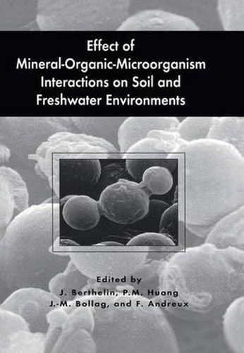 Cover image for Effect of Mineral-Organic-Microorganism Interactions on Soil and Freshwater Environments