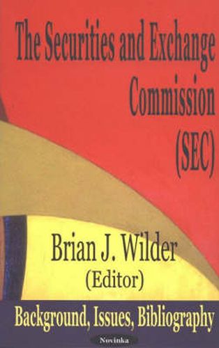 Cover image for Securities & Exchange Commission (SEC): Background, Issues, Bibliography