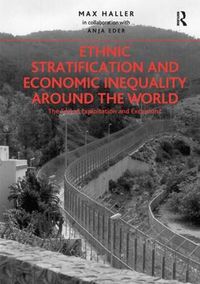 Cover image for Ethnic Stratification and Economic Inequality around the World: The End of Exploitation and Exclusion?