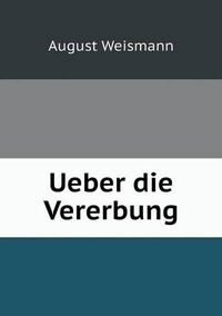 Cover image for Ueber die Vererbung