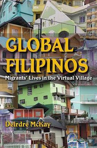 Cover image for Global Filipinos: Migrants' Lives in the Virtual Village
