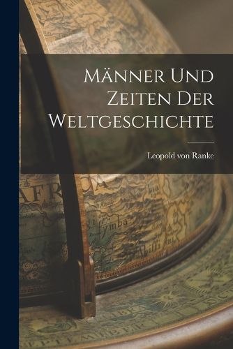 Cover image for Maenner und Zeiten der Weltgeschichte
