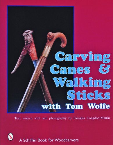 Cover image for Carving Canes and Walking Sticks with Tom Wolfe