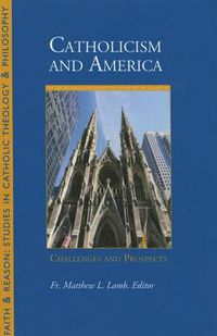 Cover image for Catholicism and America: Challenges and Prospects