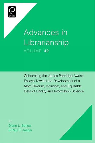 Cover image for Celebrating the James Partridge Award: Essays Toward the Development of a More Diverse, Inclusive, and Equitable Field of Library and Information Science