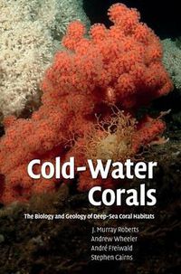 Cover image for Cold-Water Corals: The Biology and Geology of Deep-Sea Coral Habitats