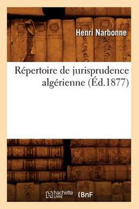 Cover image for Repertoire de Jurisprudence Algerienne (Ed.1877)