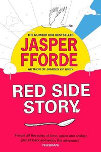 Cover image for Red Side Story: The long-awaited sequel to Jasper Fforde's bestselling Shades of Grey