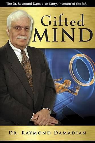 Cover image for Gifted Mind: The Dr. Raymond Damadian Story, Inventor of the MRI