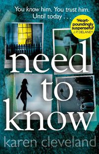 Cover image for Need To Know: 'You won't be able to put it down!' Shari Lapena, author of THE COUPLE NEXT DOOR