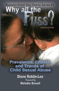 Cover image for Why All the Fuss?: Prevalence, Effects and Trends of Child Sexual Abuse