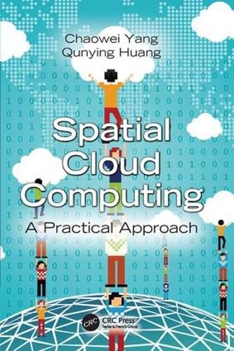 Cover image for Spatial Cloud Computing: A Practical Approach